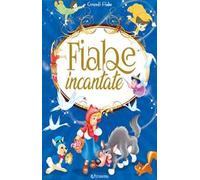 Fiabe incantate. Ediz. illustrata