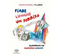 Fiabe lunghe un sorriso. Ediz. a colori