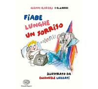 Fiabe lunghe un sorriso. Ediz. a colori