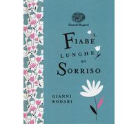 Fiabe lunghe un sorriso. Ediz. a colori. Ediz. deluxe - Rodari Gianni