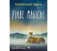 Fiabe magiche. Ediz. a colori - Tagore Rabindranath