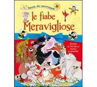 Fiabe meravigliose. Ediz. illustrata