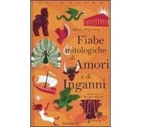 Fiabe mitologiche di amori e di inganni
