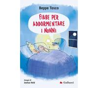Fiabe per addormentare i nonni. Ediz. illustrata