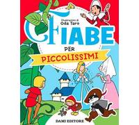 Fiabe per piccolissimi. Ediz. a colori