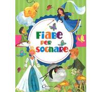 Fiabe per sognare. Ediz. a colori