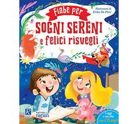 Fiabe per sogni sereni e risvegli felici. Con CD-Audio