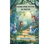 Fiabe per tutte le notti: Fiabe per bambini