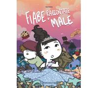 Fiabe raccontate male: mini raccolta di un po' di fiabe classiche travisate da Kemi sul suo profilo instagram