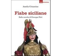 Fiabe siciliane. Dalla raccolta di Giuseppe Pitrè