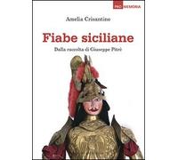 Fiabe siciliane. Dalla raccolta di Giuseppe Pitrè