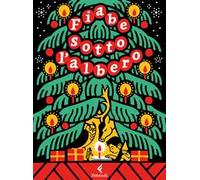 Fiabe sotto l'albero. Le più belle storie di Natale