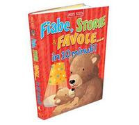 Fiabe, storie & favole... in 10 minuti! Ediz. a colori