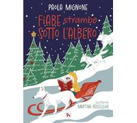 Fiabe strambe sotto l'albero. Ediz. illustrata