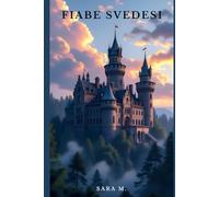 Fiabe svedesi: Fiabe, miti e leggende dalla tradizione svedese