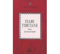 Fiabe tibetane. Storie dal tetto del mondo