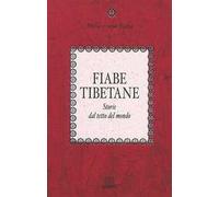 Fiabe tibetane. Storie dal tetto del mondo