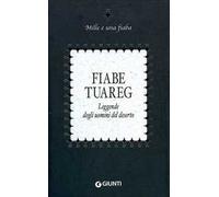 Fiabe tuareg. Leggende degli uomini del deserto