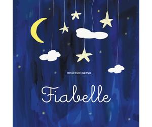 Fiabelle di Francesco Grano, 2021, Youcanprint