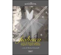 Fiabesca. Storie di galline, donnole, briganti e regine rivisitate