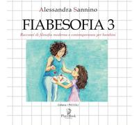FIABESOFIA 3: Racconti di filosofia moderna e contemporanea per bambini