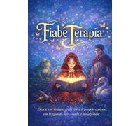 FiabeTerapia: Storie che aiutano a riscrivere il proprio copione con lo sguardo dell'Analisi Transazionale