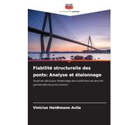 Fiabilité structurelle des ponts: Analyse et étalonnage: Etude de calcul pour l'étalonnage des coefficients de sécurité partiels dans les ponts routiers