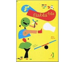 Fiabla-bla. Ediz. illustrata - Orecchio Fausta, Douzou Olivier