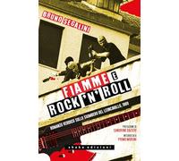 Fiamme e rock'n'roll. Romanzo veridico sullo sgombero del Leoncavallo, 1989