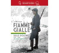 Fiamme gialle. Sulle Dolomiti (1915-1918) una storia dimenticata