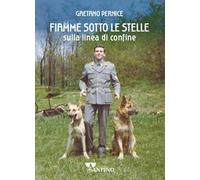 Fiamme sotto le stelle. Sulla linea di confine