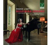 FIAMMETTA CORVI LISZT: ROSSINIAN DREAMS (PIANO TRANSCRIPTIONS, VARIATIONS A (CD)