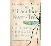 Fiammetta Rocco The Miraculous Fever-Tree (Tascabile)