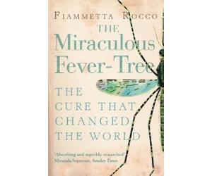 Fiammetta Rocco The Miraculous Fever-Tree (Tascabile)