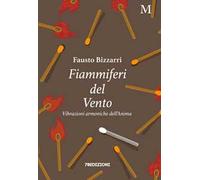 Fiammiferi del vento. Vibrazioni armoniche dell'anima