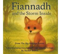 Fiannadh and the Storm Inside: A Story About Big Feelings and Brave Choices.
