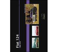 Fiat 124. 1966-1975. Ediz. illustrata