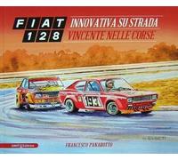 Fiat 128 Innovativa Su Strada Vincente Nelle Corse (Libro + Dvd)