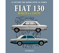 Fiat 130. Berlina e coupè