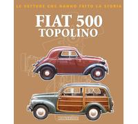 Fiat 500 Topolino Le Vetture Che Hanno Fatto La Storia