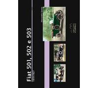 Fiat 501, 502 e 503 (1919-1927). Ediz. illustrata