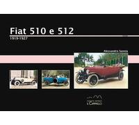 Fiat 510 e 512. 1919-1927. Ediz. illustrata