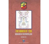 Fiat Abarth OT 1300. Radiografia motopropulsore - Bossù Gianfranco