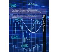 Fiat Based Economy vs Globalized IMFCOIN Universal High Income Society: FedCoin Eco System Development and Planning