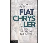 Fiat-Chrysler e la deriva dell'Italia industriale