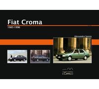 Fiat Croma. 1985-1996 [Paperback] [May 15, 2017] Sannia, Alessandro