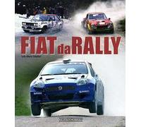 Fiat da rally. Ediz. illustrata