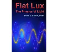 Fiat Lux: The Physics of Light