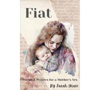 Fiat: Poems and Prayers for a Mother's Yes