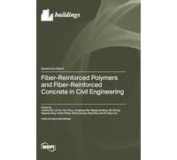 Fiber-Reinforced Polymers and Fiber-Reinforced Concrete in Civil Engineering